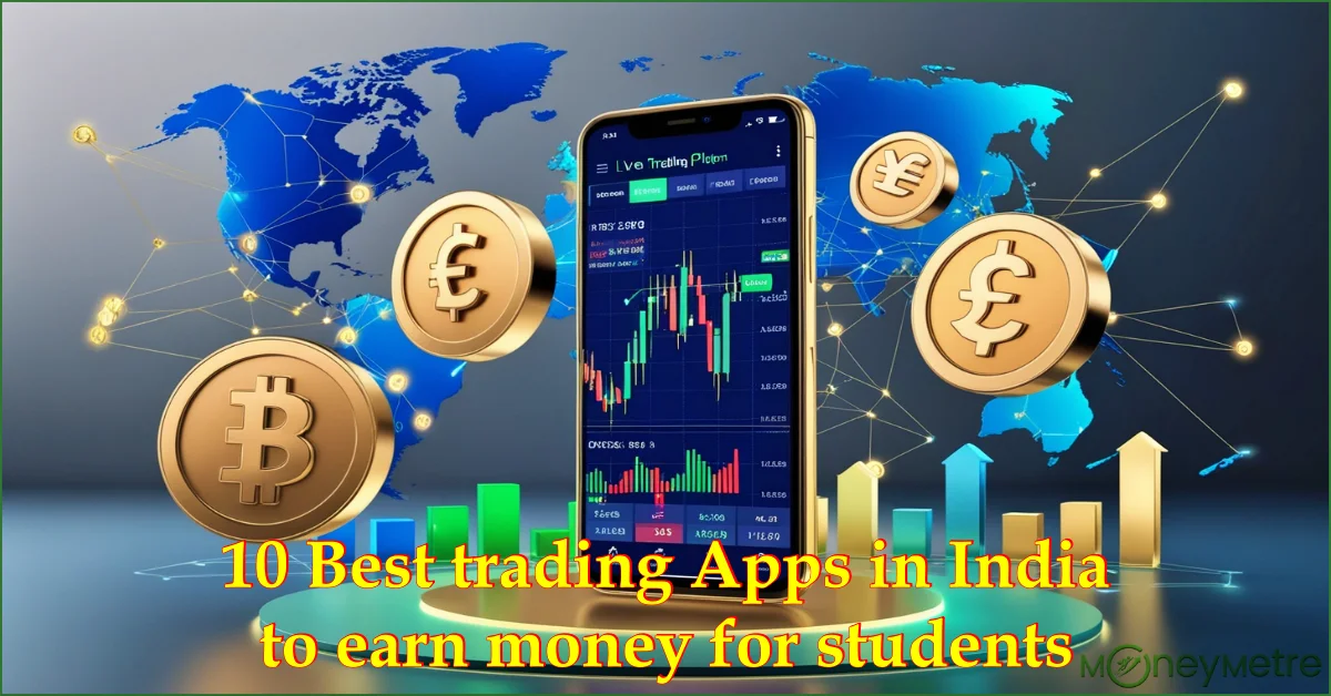 10 Best trading Apps in India to earn money for students