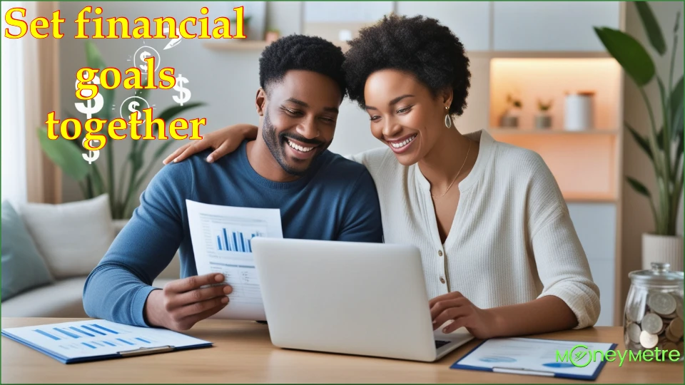 Set financial goals together