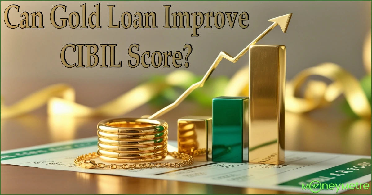 Can Gold Loan Improve CIBIL Score?