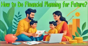 How to Do Financial Planning for Future: 11 Actionable Step Guide