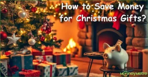 How to Save Money for Christmas Gifts: 10 Practical Ways